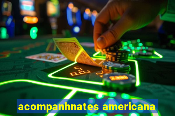 acompanhnates americana